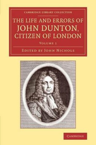 Cover of The Life and Errors of John Dunton, Citizen of London