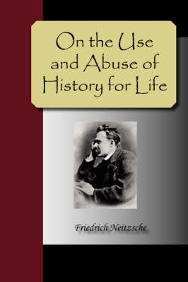 Book cover for On the Use and Abuse of History for Life