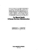 Book cover for Management Simulations for Mental Health and Human Services Administration