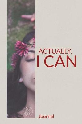 Book cover for Actually, I Can Journal