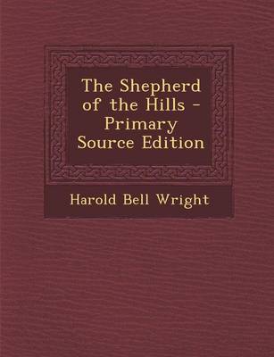 Book cover for The Shepherd of the Hills - Primary Source Edition