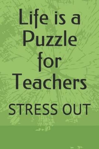 Cover of Life is a Puzzle for Teachers