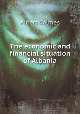 Book cover for The economic and financial situation of Albania