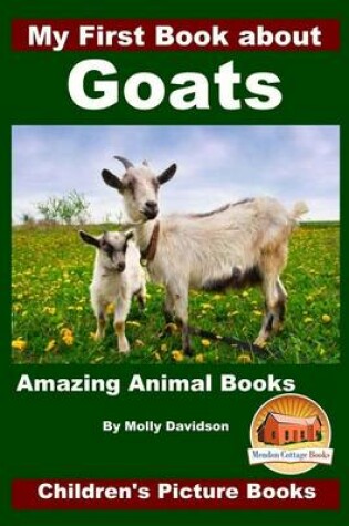 Cover of My First Book about Goats - Amazing Animal Books - Children's Picture Books