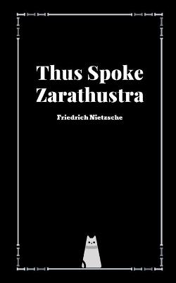 Cover of Thus Spoke Zarathustra by Friedrich Nietzsche