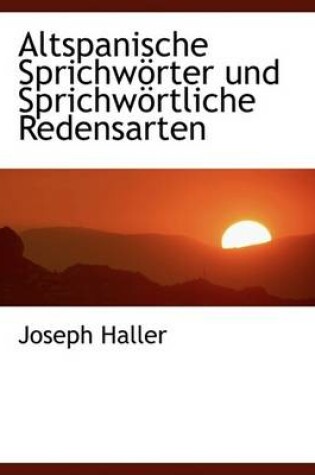 Cover of Altspanische Sprichwaprter Und Sprichwaprtliche Redensarten