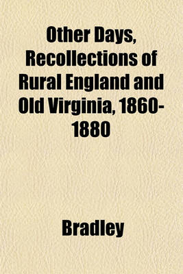 Book cover for Other Days, Recollections of Rural England and Old Virginia, 1860-1880