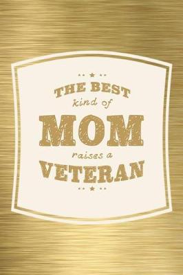 Book cover for The Best Kind Of Mom Raises A Veteran