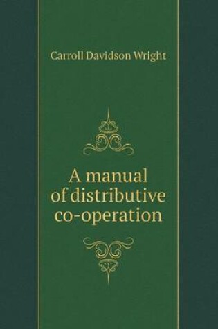 Cover of A Manual of Distributive Co-Operation