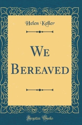Cover of We Bereaved (Classic Reprint)