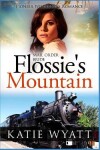 Book cover for Mail Order Bride Flossie's Mountain
