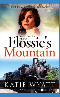 Book cover for Mail Order Bride Flossie's Mountain