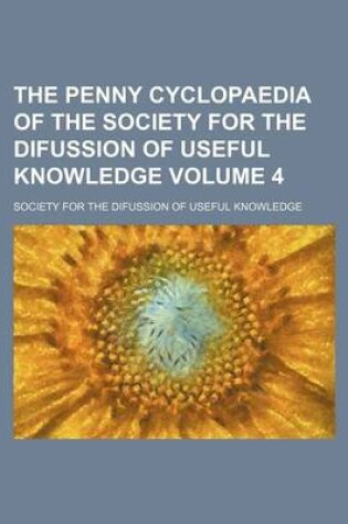 Cover of The Penny Cyclopaedia of the Society for the Difussion of Useful Knowledge Volume 4