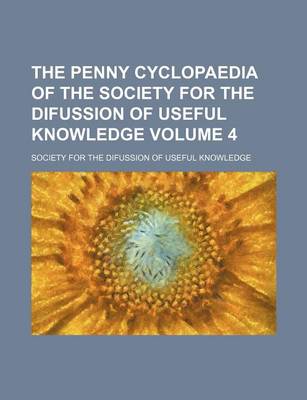 Book cover for The Penny Cyclopaedia of the Society for the Difussion of Useful Knowledge Volume 4