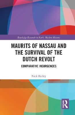 Book cover for Maurits of Nassau and the Survival of the Dutch Revolt