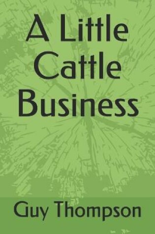 Cover of A Little Cattle Business