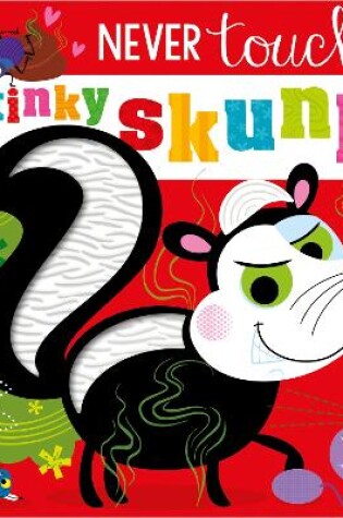 Cover of Never Touch a Stinky Skunk!