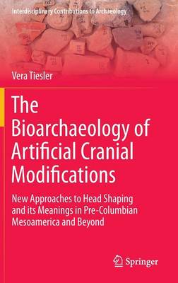 Book cover for The Bioarchaeology of Artificial Cranial Modifications