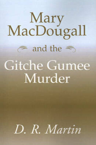 Cover of Mary Macdougall and the Gitche Gumee Murder