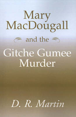 Book cover for Mary Macdougall and the Gitche Gumee Murder