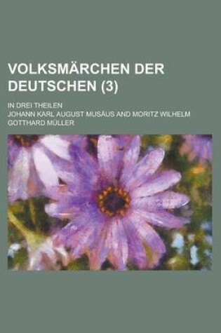 Cover of Volksmarchen Der Deutschen; In Drei Theilen (3 )