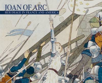 Book cover for Joan of Arc: Her Image in France and America