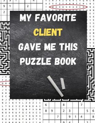 Book cover for My Favorite Client Gave Me This Puzzle Book