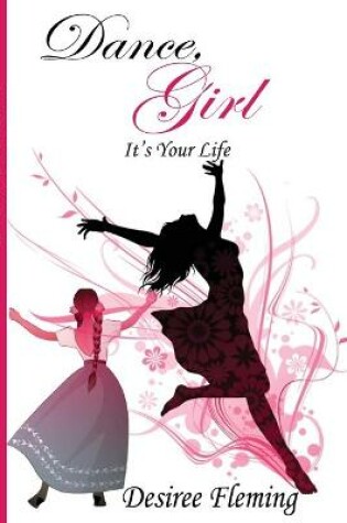 Cover of Dance, Girl It's Your Life