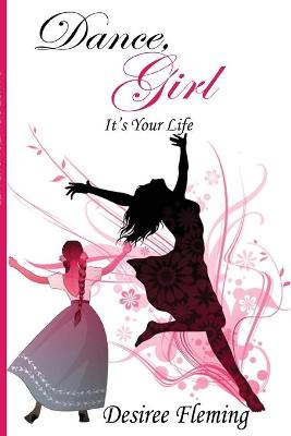 Book cover for Dance, Girl It's Your Life
