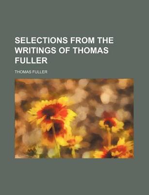 Book cover for Selections from the Writings of Thomas Fuller