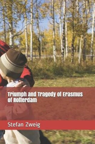 Cover of Triumph and Tragedy of Erasmus of Rotterdam