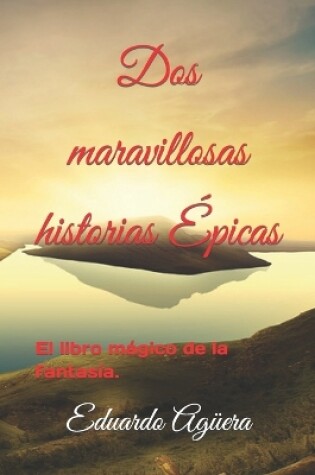 Cover of Dos maravillosas historias �picas