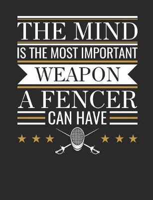 Book cover for The Mind Is the Most Important Weapon a Fencer Can Have