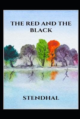 Book cover for The Red and the Black By Marie-Henri Beyle (Romantic Novel) "The New Annotated Edition"