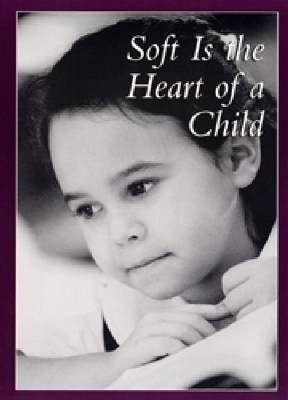 Book cover for Soft is the Heart of a Child