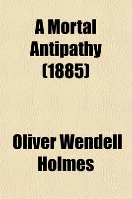 Book cover for A Mortal Antipathy (1885)