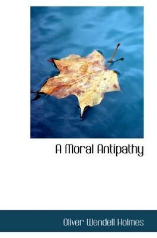 Cover of A Moral Antipathy