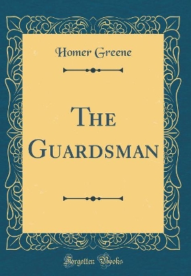 Book cover for The Guardsman (Classic Reprint)