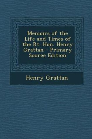 Cover of Memoirs of the Life and Times of the Rt. Hon. Henry Grattan