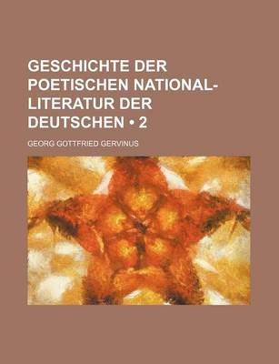 Book cover for Geschichte Der Poetischen National-Literatur Der Deutschen (2)