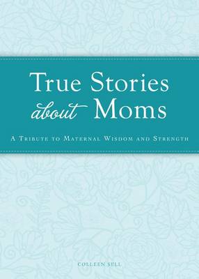 Cover of True Stories about Moms