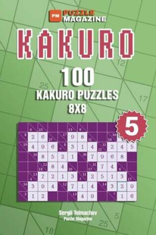 Cover of Kakuro - 100 Kakuro Puzzles 8x8 (Volume 5)