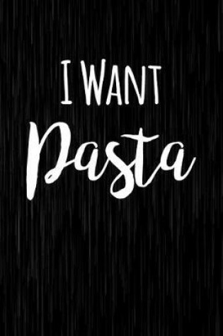 Cover of I Want Pasta