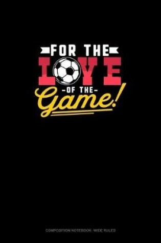 Cover of For The Love Of The Game