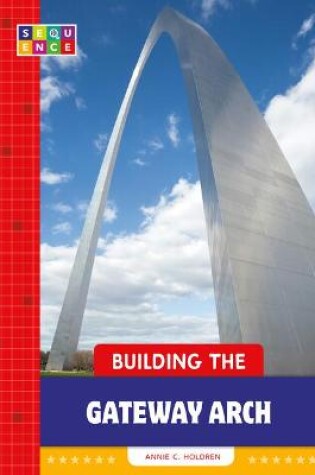 Cover of Building the Gateway Arch