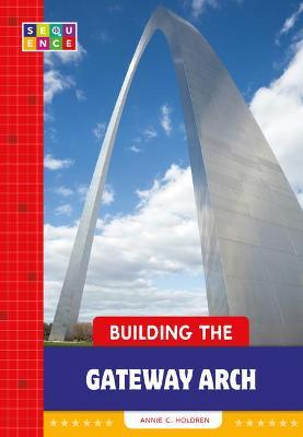 Book cover for Building the Gateway Arch