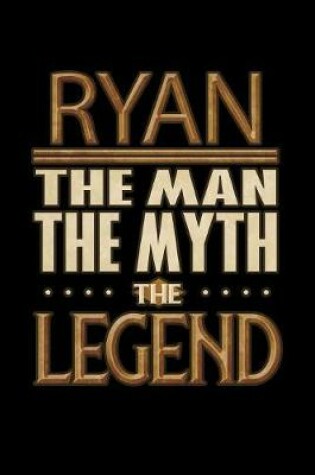 Cover of Ryan The Man The Myth The Legend