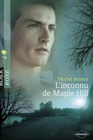 Cover of L'Inconnu de Maple Hill (Harlequin Black Rose)