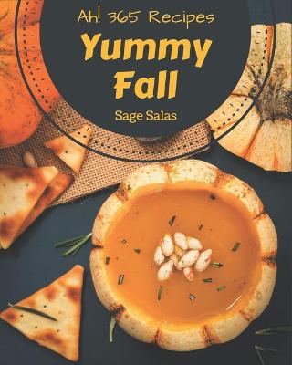 Book cover for Ah! 365 Yummy Fall Recipes