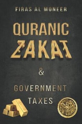Cover of Qur'anic Zakat & Government Taxes